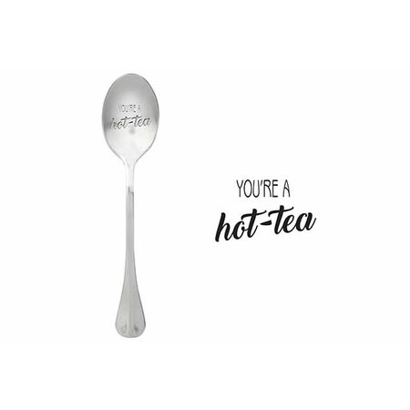 ONE MESSAGE SPOON -YOU"RE A HOT-TEA-